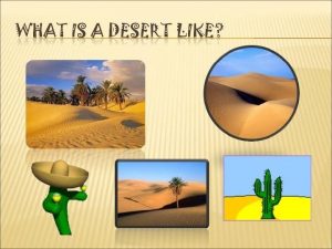 Deserts are extremely dry arid places True deserts
