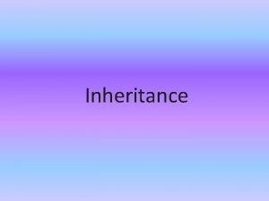 Inheritance Introduction Inheritance New classes created from existing