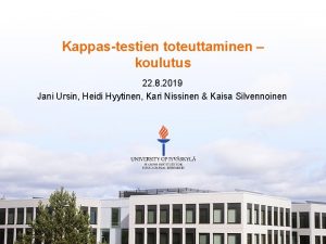 Kappastestien toteuttaminen koulutus 22 8 2019 Jani Ursin