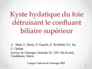 Kyste hydatique du foie dtruisant le confluant biliaire