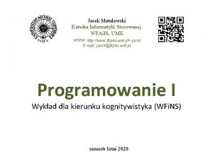 Jacek Matulewski Katedra Informatyki Stosowanej WFAi IS UMK