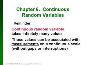 Chapter 6 Continuous Random Variables Reminder Continuous random