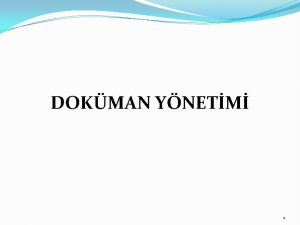 DOKMAN YNETM 1 DOKMAN YNETM NEDR Salkta Kalite