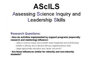 ASc ILS Assessing Science Inquiry and Leadership Skills