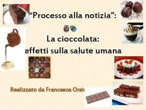 Processo alla notizia La cioccolata effetti sulla salute