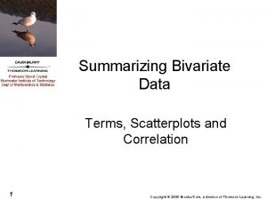 Summarizing Bivariate Data Terms Scatterplots and Correlation 1