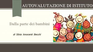 AUTOVALUTAZIONE DI ISTITUTO Dalla parte dei bambini di