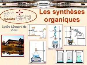 Les synthses STLSPCL organiques Spcialit Lyce Lonard de