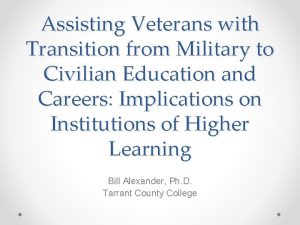 Assisting Veterans with Transition from Military to Civilian