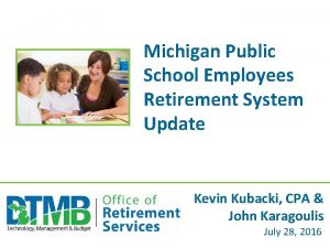 Michigan Public School Employees Retirement System Update Kevin