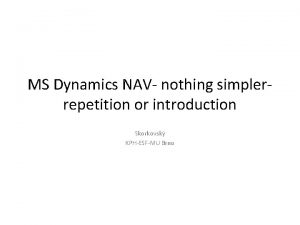 MS Dynamics NAV nothing simplerrepetition or introduction Skorkovsk