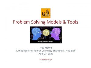 Problem Solving Models Tools Fred Nickols A Webinar