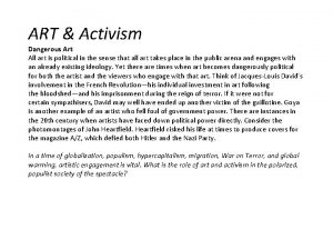 ART Activism Dangerous Art All art is political