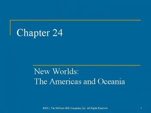 Chapter 24 New Worlds The Americas and Oceania