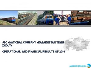 JSC NATIONAL COMPANY KAZAKHSTAN TEMIR ZHOLY OPERATIONAL AND