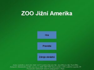 ZOO Jin Amerika Hra Pravidla Zdroje obrzk Autory