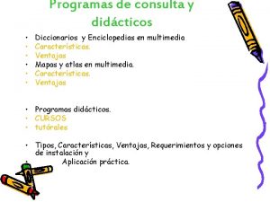 Programas de consulta y didcticos Diccionarios y Enciclopedias