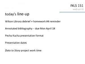 INLS 151 wed april 6 todays lineup Wilson