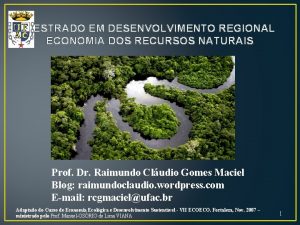 MESTRADO EM DESENVOLVIMENTO REGIONAL ECONOMIA DOS RECURSOS NATURAIS