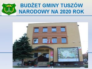 BUDET GMINY TUSZW NARODOWY NA 2020 ROK DOCHODY