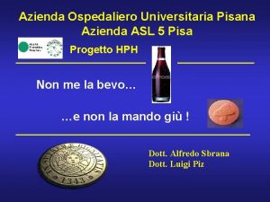 Azienda Ospedaliero Universitaria Pisana Azienda ASL 5 Pisa