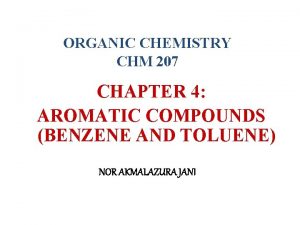 ORGANIC CHEMISTRY CHM 207 CHAPTER 4 AROMATIC COMPOUNDS