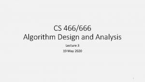 CS 466666 Algorithm Design and Analysis Lecture 3