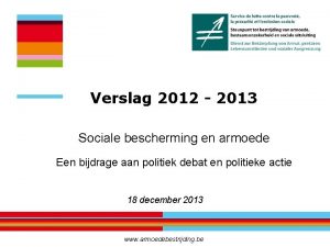 Verslag 2012 2013 Sociale bescherming en armoede Een
