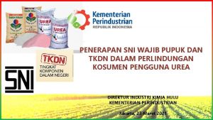 PENERAPAN SNI WAJIB PUPUK DAN TKDN DALAM PERLINDUNGAN