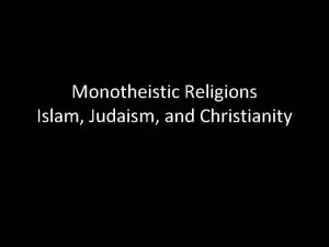 Monotheistic Religions Islam Judaism and Christianity Monotheistic Religions