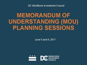 DC Workforce Investment Council MEMORANDUM OF UNDERSTANDING MOU