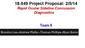 18 549 Project Proposal 2514 Rapid Ocular Sideline