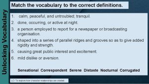 Unlocking Vocabulary Match the vocabulary to the correct