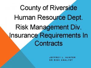 County of Riverside Human Resource Dept Risk Management