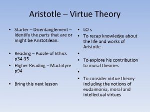 Aristotle Virtue Theory Starter Disentanglement identify the parts