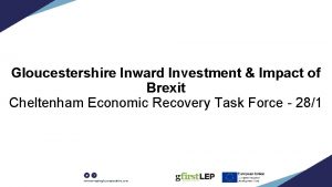 Gloucestershire Inward Investment Impact of Brexit Cheltenham Economic