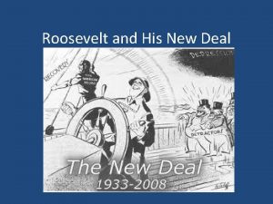Roosevelt and His New Deal VII FDR and