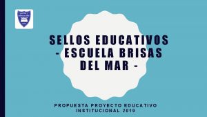 SELLOS EDUCATIVOS ESCUELA BRISAS DEL MAR PROPUESTA PROYECTO