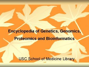Encyclopedia of Genetics Genomics Proteomics and Bioinformatics USC
