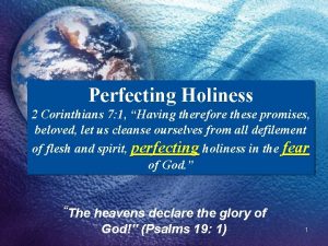 Perfecting Holiness 2 Corinthians 7 1 Having therefore