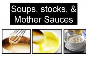 Soups stocks Mother Sauces The Mother Sauces 5
