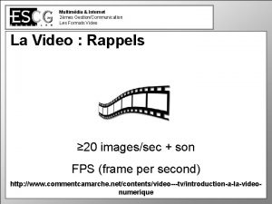 Multimdia Internet 2mes GestionCommunication Les Formats Video La