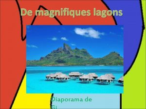 De magnifiques lagons Diaporama de Qui na jamais