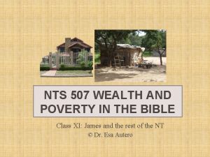 NTS 507 WEALTH AND POVERTY IN THE BIBLE