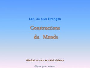 Les 33 plus tranges Constructions du Monde Rsultat