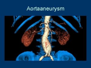 Aortaaneurysm Att skilja frn Aortadissektion Aortadissektion Bifogar liten