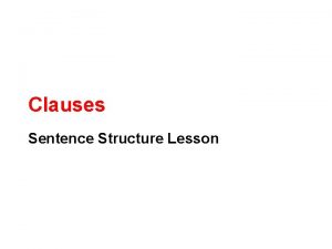 Clauses Sentence Structure Lesson What is a Clause