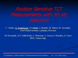 Position Sensitive TCT Measurements with 3 Dstc detectors