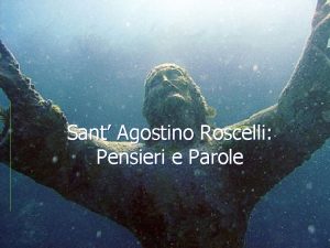 Sant Agostino Roscelli Pensieri e Parole Lumilt viene