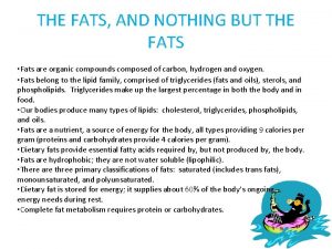 THE FATS AND NOTHING BUT THE FATS Fats